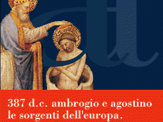 Ambrogio e Agostino: le sorgenti dell'Europa