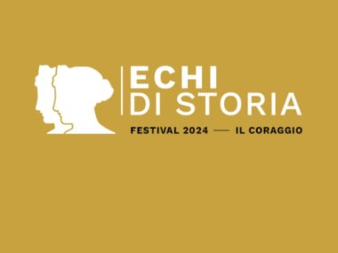 "Echi di storia" - Festival 2024: Il Coraggio