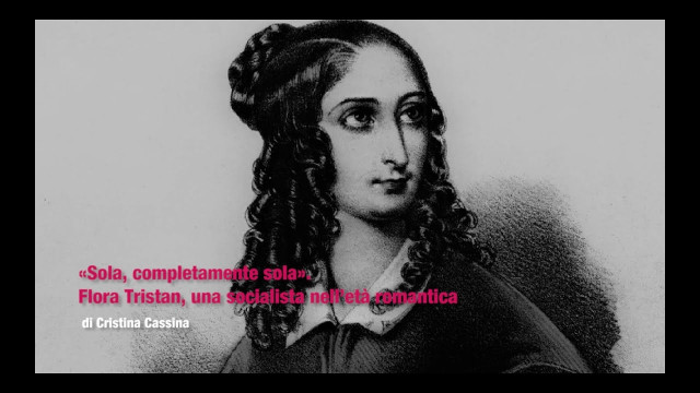 Flora Tristan, una socialista nell'età romantica. Video-lezione di Cristina Cassina