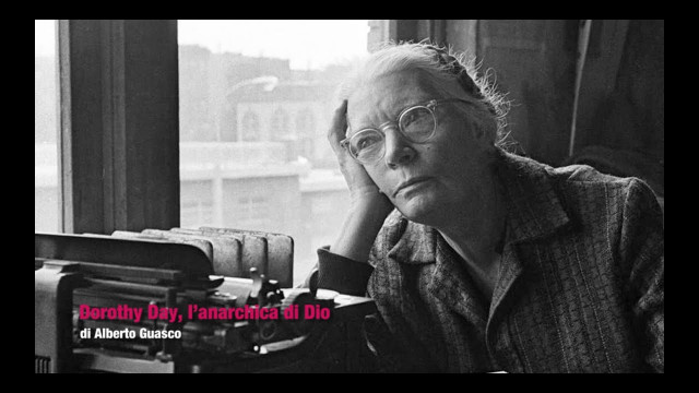 Dorothy Day, l'anarchica di Dio. Video-lezione di Alberto Guasco