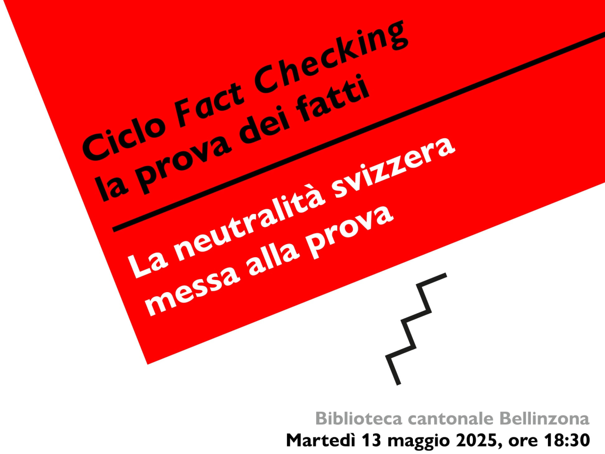 Ciclo «Fact Checking». La neutralità svizzera messa alla prova